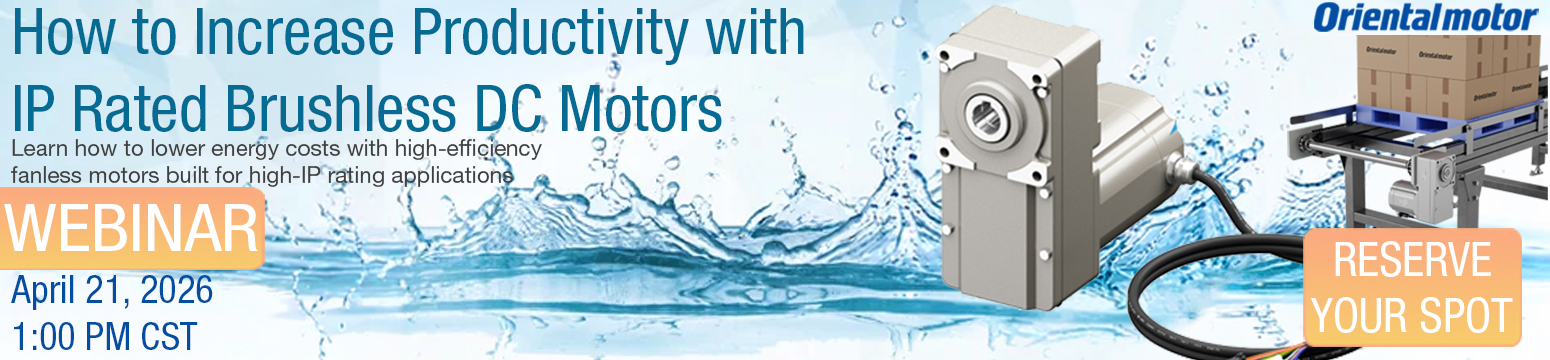 Join us 4/21/26 for our WEBINAR on How to Increase Productivity with IP Rated Brushless DC Motors