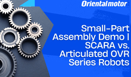Small-Part Assembly Demo | SCARA vs. Articulated OVR Series Robots